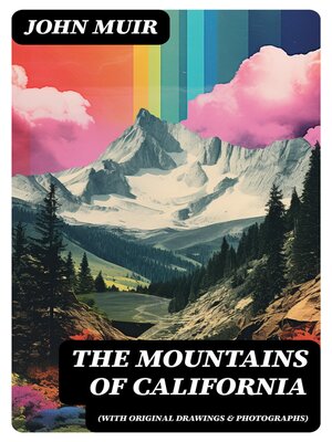 cover image of The Mountains of California (With Original Drawings & Photographs)